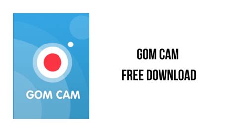 GOM Cam Free Download